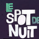 Le spot de nuit